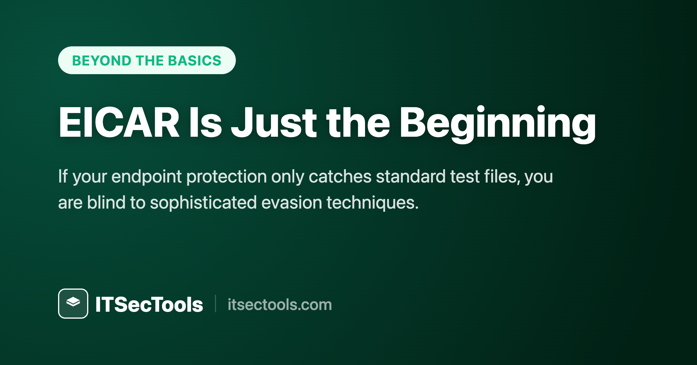 Beyond EICAR — Test What Your AV Misses | ITSecTools